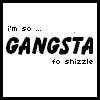 Gangsta fo shizzle avatar